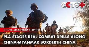 PLA Stages Real Combat Drills Along China-Myanmar Border