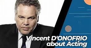 JUNE 30 - Vincent D'ONOFRIO about Acting.