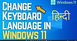 How To Change Keyboard Language on Windows 11 | How To Change Keyboard Language in Hindi