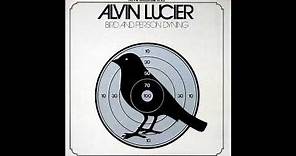 Alvin Lucier - Bird and Person Dyning (Full Album)