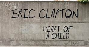 Eric Clapton - Heart of a Child (Official Music Video)