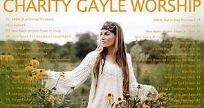 The Best Songs Of Charity Gayle 🙏Beautiful Worship Songs Of Charity Gayle 2023
