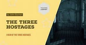 The Three Hostages - I Hear Of The Three Hostages - by Richard Hannay - Audiobook