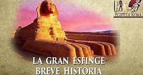 La gran esfinge de Giza, Egipto, breve historia.
