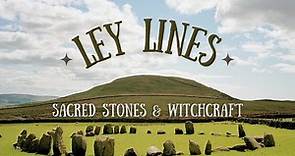 Ley Lines, Earth's Magick and witchcraft, how to use Ley Lines in your craft