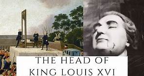The Head Of King Louis XVI - The King Of France