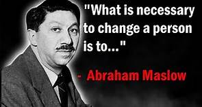 Abraham Maslow Quotes That Will Change Your Life(Maslow's hierarchy of needs)