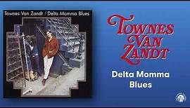 Townes Van Zandt - Delta Momma Blues (Official Audio)