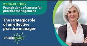 The strategic role of an effective practice manager