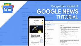 Deine persönliche Nachrichten-Seite! | Das Große Google News Tutorial (Google Life #18)