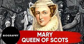 Mary, Queen of Scots | Biography