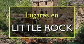 Little Rock: Los 10 mejores lugares para visitar en Little Rock, Arkansas.