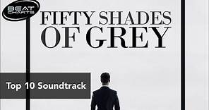 Top 10 Songs - Fifty Shades Of Grey - Soundtrack