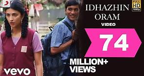 3 - Idhazhin Oram Video | Dhanush, Shruti | Anirudh