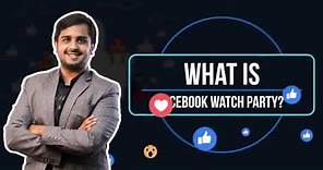 What Is Facebook Watch Party & How To Use It