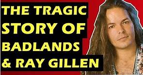 Badlands: The Sad Story Of the Band & Death of Ray Gillen
