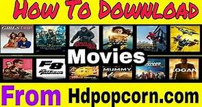 [New]How To Download Movie From Hdpopcorns.com || Download Any Movies From this Websites So, Easy..