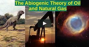 The Abiogenic Theory of Oil and Natural Gas with Thumbnail and Closer