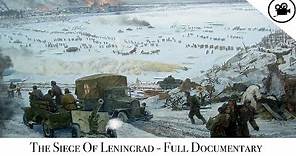Battlefield - The Siege Of Leningrad - Full Documentary