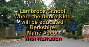 Lambrook School with narration Where the king will be educated Marie Ascot