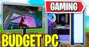 The BEST BUDGET Gaming PC FOR FORTNITE! (HIGH FPS!)