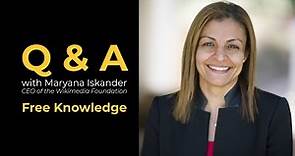 Free Knowledge | Q&A with Maryana Iskander