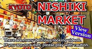【Kyoto NISHIKI MARKET】《No subtitles View Version》Enjoy Kyoto's ingredients. Let's walk the market！
