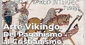 Arte Vikingo. Del Paganismo al Cristianismo | Carlos Espí Forcén