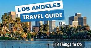 Best 13 Things to do in Los Angeles - LA Travel Guide