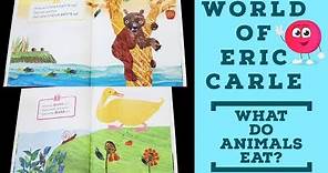 World of Eric Carle - What Do Animals Eat? (Read Aloud) | Learn About Animals! | Great Kids Book!