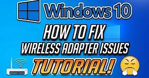 How to Fix Any Wireless Adapter Problems in Windows 10 - [2024]