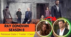 Ray Donovan Season 8 Release Date | Trailer | Cast | Expectation | Ending Explained