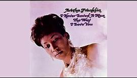 Aretha Franklin - I Never Loved a Man (The Way I Love You) (Official Audio)