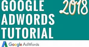 Google AdWords Tutorial - Step-By-Step Google AdWords Tutorial For Beginners