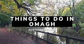 Things To Do In Omagh | Omagh | Omagh Town | Northern Ireland | County Tyrone | Visit NI