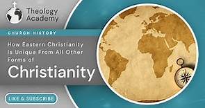 Everything You Need to Know About Eastern Christianity | Church History