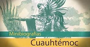 Minibiografía: Cuauhtémoc
