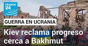Ucrania reclama progreso en la contraofensiva en Andriivka y Klichchiivka • FRANCE 24 Español