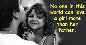 Top 10 Father Daughter Quotes | Lovely Sayings about Dad and Daughter Relationships | Love You Papa