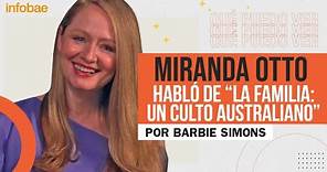 Miranda Otto a solas por “La familia: un culto australiano”