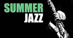 Summer Jazz - Smooth Jazz Music & Jazz Instrumental Music for Relaxing and Study | Soft Jazz