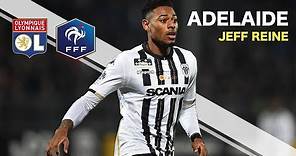 Jeff Reine-ADELAIDE ● Welcome To Nice ● Goals, Skills, Assists