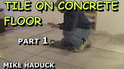 How I lay tile on a concrete floor (part 1) Mike Haduck
