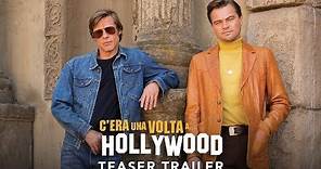 C'era una volta...a Hollywood - Teaser trailer italiano | Da settembre al cinema