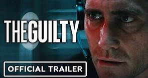 The Guilty - Official Trailer (2021) Jake Gyllenhaal