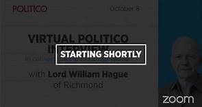 Virtual POLITICO interview in conversation with Conservative: Lord William Hague of Richmond