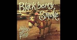 Blackberry Smoke - Holding All the Roses (Official Audio)