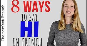 8 ways to say HI / BONJOUR in French | Become fluent in French | French basics for beginners
