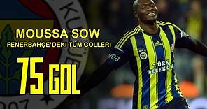 Moussa Sow Fenerbahçe'deki Tüm Golleri
