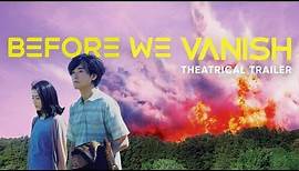 BEFORE WE VANISH [Theatrical Trailer] – In Select Theaters Starting Feb 2